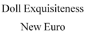 DOLL EXQUISITENESS NEW EURO