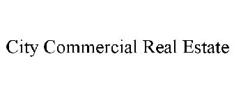 CITY COMMERCIAL REAL ESTATE