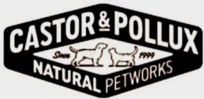 CASTOR & POLLUX NATURAL PETWORKS SINCE 1999