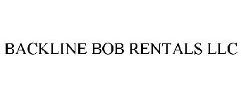 BACKLINE BOB RENTALS LLC