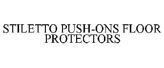 STILETTO PUSH-ONS FLOOR PROTECTORS