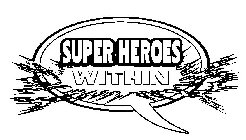 SUPER HEROES WITHIN