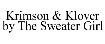 KRIMSON & KLOVER BY THE SWEATER GIRL