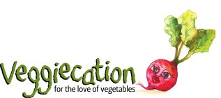 VEGGIECATION FOR THE LOVE OF VEGETABLES