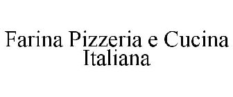 FARINA PIZZERIA E CUCINA ITALIANA