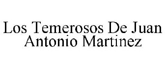 LOS TEMEROSOS DE JUAN ANTONIO MARTINEZ