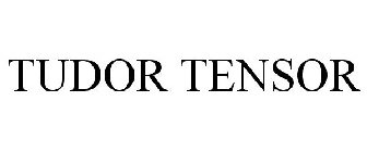 TUDOR TENSOR