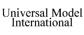 UNIVERSAL MODEL INTERNATIONAL