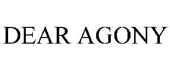 DEAR AGONY