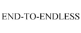END-TO-ENDLESS