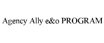 AGENCY ALLY E&O PROGRAM