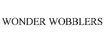 WONDER WOBBLERS