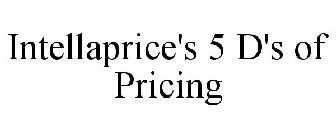 INTELLAPRICE'S 5 D'S OF PRICING