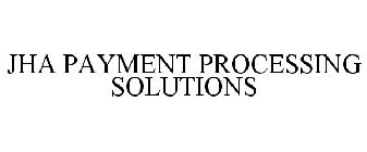 JHA PAYMENT PROCESSING SOLUTIONS