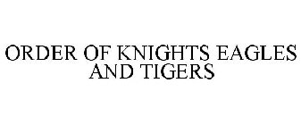 ORDER OF KNIGHTS EAGLES AND TIGERS