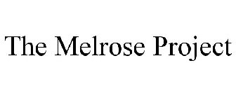 THE MELROSE PROJECT