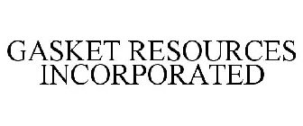 GASKET RESOURCES INCORPORATED