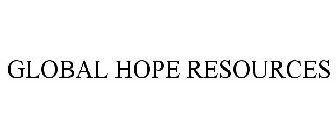 GLOBAL HOPE RESOURCES