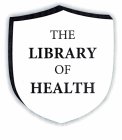 THE LIBRARY OF HEALTH