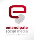 E EMANCIPATE SOCIAL MEDIA ADOPT DEMOCRATIC VALUES - PROTECT PRIVATE DATA