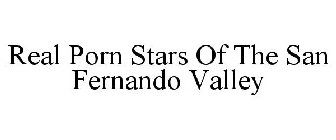 REAL PORN STARS OF THE SAN FERNANDO VALLEY
