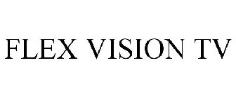 FLEX VISION TV