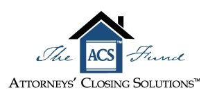 ATTORNEYS' CLOSING SOLUTIONS THE FUND ACS