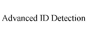 ADVANCED ID DETECTION