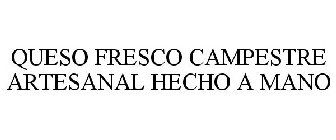 QUESO FRESCO CAMPESTRE ARTESANAL HECHO AMANO