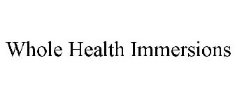 WHOLE HEALTH IMMERSIONS