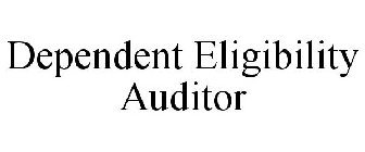 DEPENDENT ELIGIBILITY AUDITOR