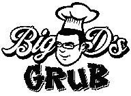 BIG D'S GRUB