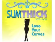 SLIMTHICK WITH ACAI LOVE YOUR CURVES