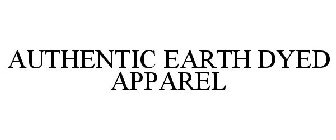 AUTHENTIC EARTH DYED APPAREL