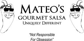 MATEO'S GOURMET SALSA UNIQUELY DIFFERENT 