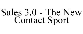 SALES 3.0 - THE NEW CONTACT SPORT