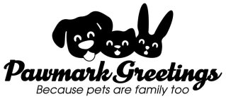 PAWMARK GREETINGS BECAUSE PETS ARE FAMILY TOO