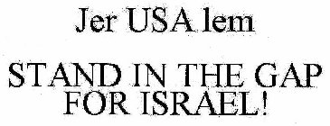 JER USA LEM STAND IN THE GAP FOR ISRAEL!