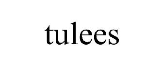 TULEES