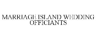 MARRIAGE ISLAND WEDDING OFFICIANTS