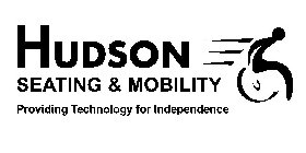 HUDSON SEATING & MOBILITY PROVIDING TECHNOLOGY FOR INDEPENDENCE