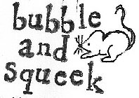 BUBBLE AND SQUEEK