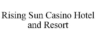 RISING SUN CASINO HOTEL AND RESORT