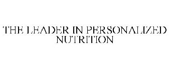 THE LEADER IN PERSONALIZED NUTRITION