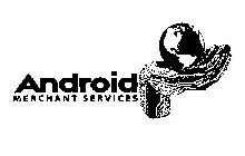 ANDROID MERCHANT SERVICES