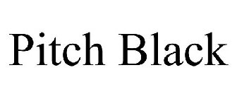 PITCH BLACK