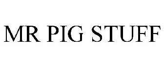 MR PIG STUFF