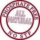 PHOSPHATE FREE ALL NATURAL NO STP