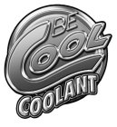 BE COOL COOLANT