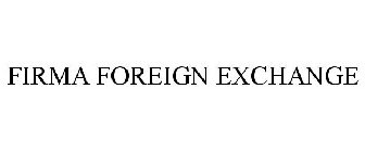FIRMA FOREIGN EXCHANGE